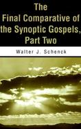 The Final Comparative of the Synoptic Gospels cover