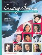 Creating America A History Of The United States 1877 To The 21st Century cover