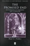 The Promised End: Eschatology in Theology and Literature cover