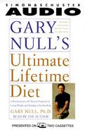 Gary Null's Ultimate Lifetime Diet: A Revolutionary All-Natural Program for Losing Weight and Building a Healthy Body cover