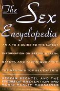 The Sex Encyclopedia An A-To-Z Guide to the Latest Information on Sexual Health, Safety, and Technique from the Nation's Top Sex Experts cover