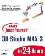 Sams Teach Yourself 3D Studio Max 3 in 24 Hours cover
