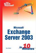 Sams Teach Yourself Exchange Server 2003 in 10 Minutes cover