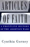 Articles of Faith: A Frontline History of the Abortion Wars cover