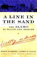 A Line in the Sand: The Alamo in Blood and Memory cover