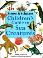 Simon & Schuster Children's Guide to Sea Creatures cover
