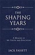 The Shaping Years A Memoir of My Youth and Education cover