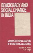 Democracy and Social Change in India A Cross-Sectional Analysis of the National Electorate cover