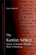 The Kantian Subject Sensus Communis, Mimesis, Work of Mourning cover