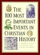 The 100 Most Important Events in Christian History cover