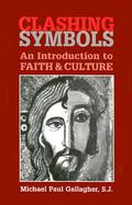 Clashing Symbols: An Introduction to Faith and Culture cover