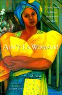 Ain't I A Woman! Classic Poetry by Women from Around the World cover
