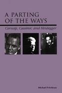A Parting of the Ways Carnap, Cassirer, and Heidegger cover