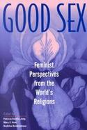 Good Sex Feminist Perspectives from the World's Religions cover