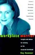 Workplace Warrior: Insights and Advice for Winning on the Corporate Battlefield cover