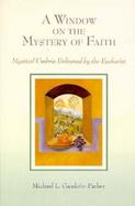 A Window on the Mystery of Faith Mystical Umbria Enlivened by the Eucharist cover
