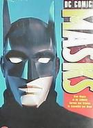 DC Comics Masks: Ten Masks of DC Comics Heroes and Villians to Assemble and Wear cover