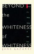 Beyond the Whiteness of Whiteness Memoir of a White Mother of Black Sons cover