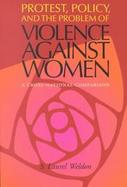 Protest, Policy, and the Problem of Violence Against Women A Cross-National Comparison cover