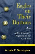 Eagles on Their Buttons A Black Infantry Regiment in the Civil War cover