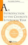 An Introduction to the Church's Liturgical Year cover