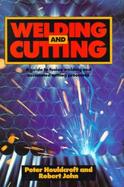 Welding and Cutting: A Guide to Fusion Welding and Associated Cutting Processes cover