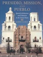 Presidio, Mission, and Pueblo Spanish Architecture and Urbanism in the United States cover