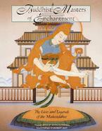 Buddhist Masters of Enchantment The Lives and Legends of the Mahasiddhas cover