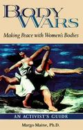 Body Wars Making Peace With Women's Bodies cover