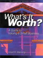 What's It Worth? A Guide to Valuing a Small Business cover
