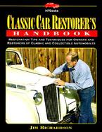 Classic Car Restorer's Handbook Restoration Tips and Techniques for Owners and Restorers of Classic and Collectible Automobiles cover