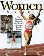 Women in Sports: The Complete Book on the World's Greatest Female Athletes cover