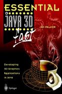 Essential Java 3d Fast Developing 3d Graphics Applications in Java cover