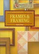 Frames & Framing: Contemporary Crafts cover