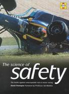 The Science of Safety The Battle Against Unacceptable Risks in Motor Racing cover