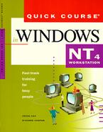 Quick Course in Windows Nt 4 Workstation Fast-Track Training for Busy People cover