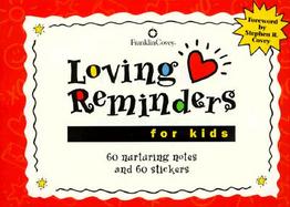Loving Reminders for Kids: 60 Nurturing Notes Sealed with Hugs & Kisses! cover