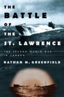 The Battle of the St. Lawrence The Second World War in Canada cover