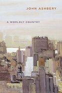 A Worldly Country New Poems cover