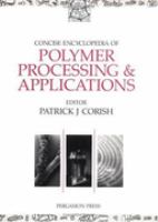 Concise Encyclopedia of Polymer Processing & Applications cover