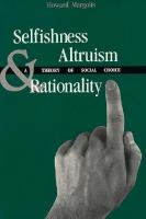 Selfishness, Altruism, and Rationality A Theory of Social Choice cover