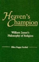 Heaven's Champion: William James's Philosophy of Religion cover
