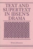 Text and Supertext in Ibsen's Drama cover