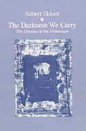 The Darkness We Carry The Drama of the Holocaust cover
