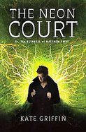 The Neon Court : Or, the Betrayal of Matthew Swift cover