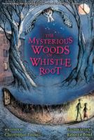 The Mysterious Woods of Whistle Root cover
