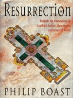 Resurrection: Beneath the Foundations of London's Holiest Place Rests a Centuries-Old Secret cover