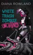 White Trash Zombie Unchained cover