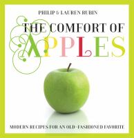 The Comfort of Apples : Modern Recipes for an Old-Fashioned Favorite cover