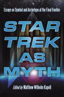 Star Trek As MythEssays on Symbol and Archetype at the Final Frontier cover